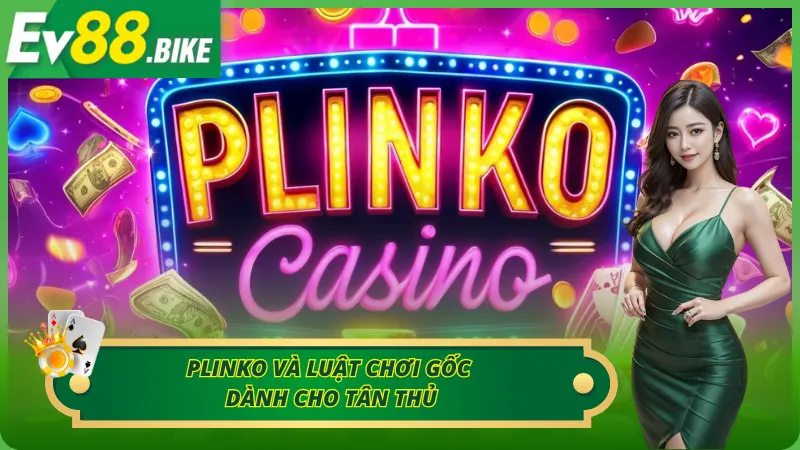 Plinko và luật chơi gốc dành cho tân thủ